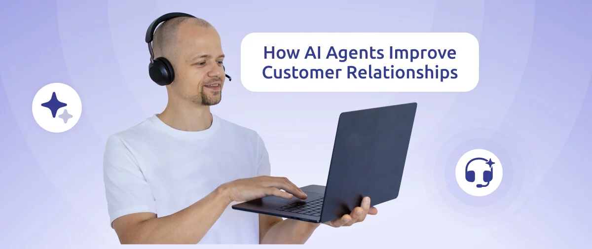 How AI Agents Improve Customer Relationships