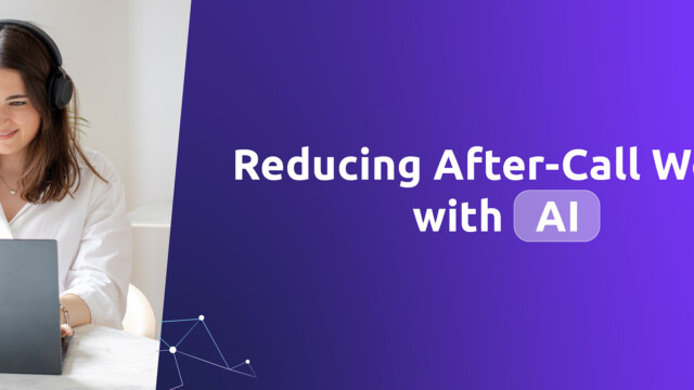 How to reduce after-call work with AI ?
