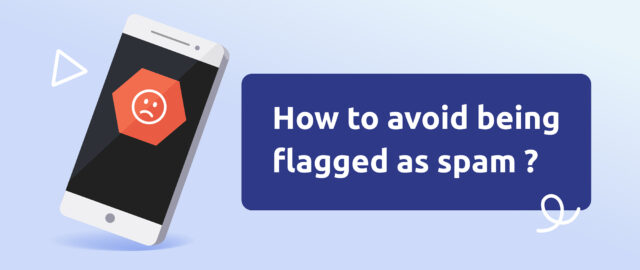 How to avoid being flagged as spam?