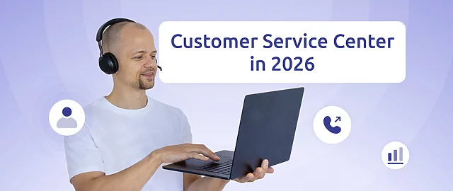 Customer service center in 2026
